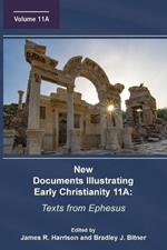 New Documents Illustrating Early Christianity 11A: Texts from Ephesus