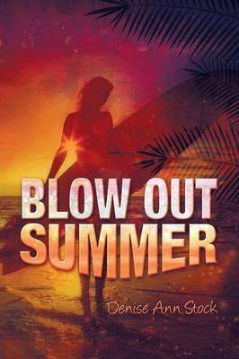 Blow Out Summer - Denise Ann Stock - cover