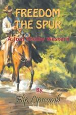 Freedom the Spur: A Joel Shelby Western