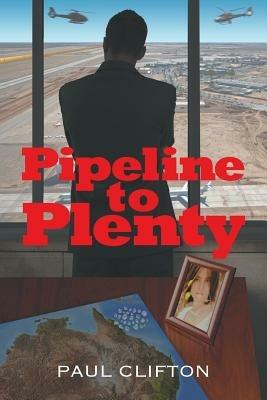 Pipeline to Plenty - Paul Clifton - cover