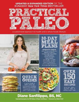 Practical Paleo, 2nd Edition (updated And Expanded): A Customized Approach to Health and a Whole-Foods Lifestyle - Diane Sanfilippo - cover