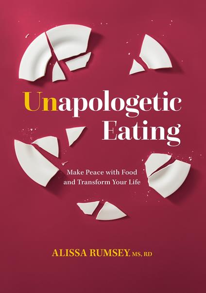 Unapologetic Eating