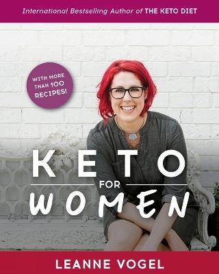 Keto For Women: A 3-Step Guide to Uncovering Boundless Energy and Your Happy Weight - Leanne Vogel - cover