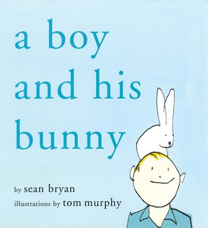 A Boy and His Bunny - Sean Bryan,Tom Murphy - ebook