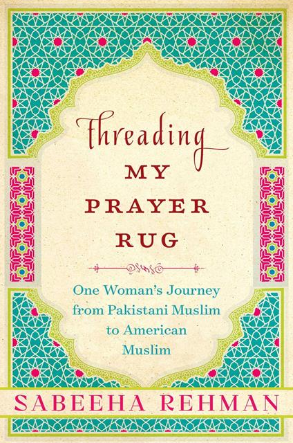 Threading My Prayer Rug