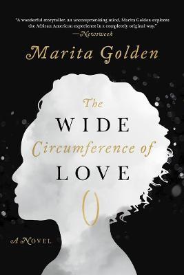 The Wide Circumference of Love: A Novel - Marita Golden - cover