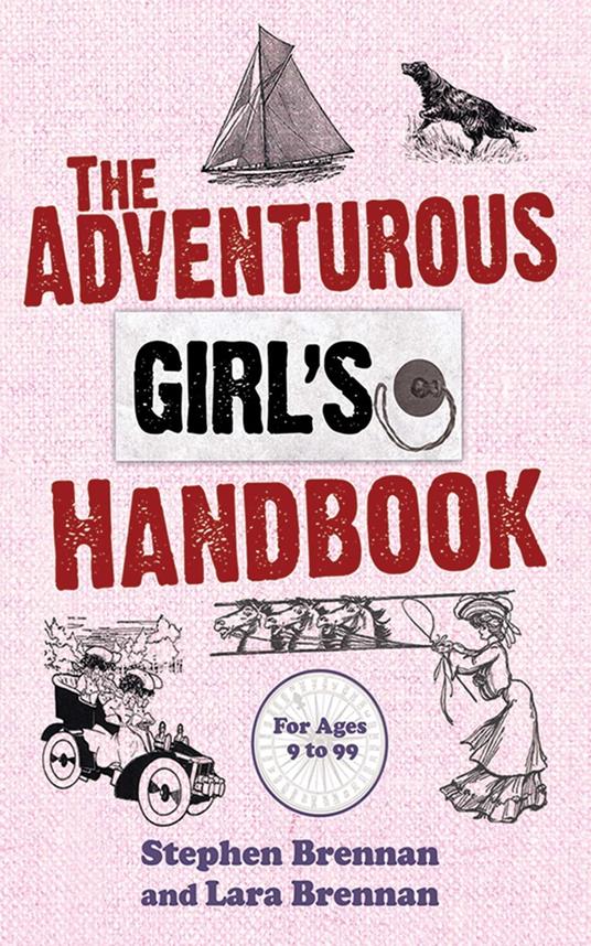 The Adventurous Girl's Handbook - Lara Brennan,Stephen Brennan - ebook