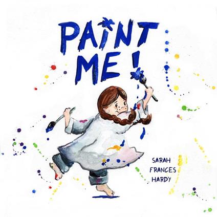 Paint Me! - Sarah Frances Hardy - ebook