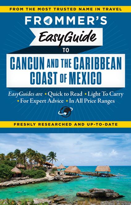 Frommer's EasyGuide to Cancun and the Caribbean Coast of Mexico