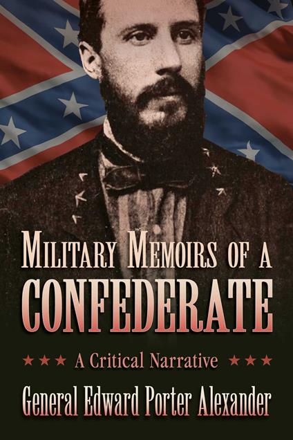 Military Memoirs of a Confederate