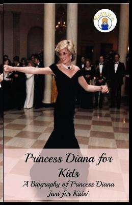 Princess Diana for Kids: A Biography of Princess Diana Just for Kids! - Presley Sara - cover