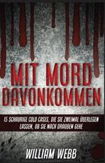 Mit Mord Davonkommen: 15 Schaurige Cold Cases, Die Sie Zweimal UEberlegen Lassen, Ob Sie Nach Draussen Gehen