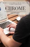 The Ridiculously Simple Guide to Surfing the Internet With Google Chrome - Scott La Counte - cover