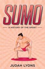 Sumo: A History of the Sport