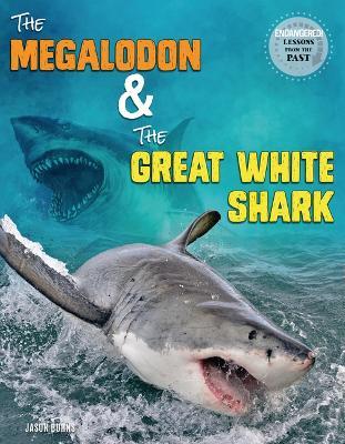 The Megalodon and the Great White Shark - Jason M Burns - cover
