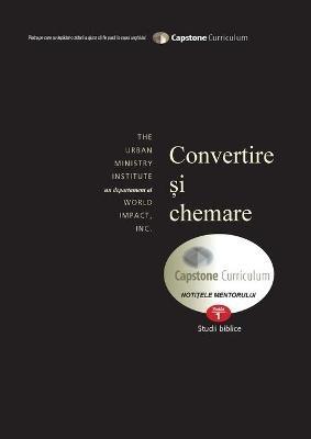 Conversion and Calling, Mentor's Guide: Capstone Module 1, Romanian Edition - Don Davis,Calin G Morar - cover