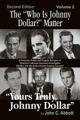 The Who Is Johnny Dollar? Matter Volume 2 (2nd Edition) - John C Abbott - cover