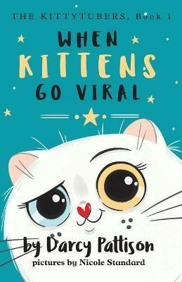 When Kittens Go Viral - Darcy Pattison - cover