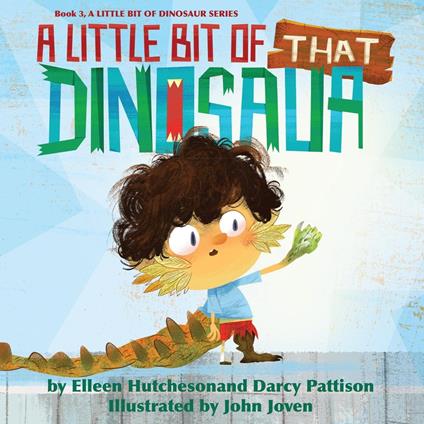 A Little Bit of That Dinosaur - Elleen Hutcheson,Darcy Pattison - ebook