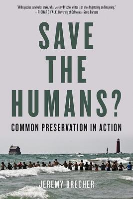 Save The Humans?: Common Preservation in Action - Jeremy Brecher - cover