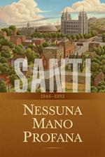 Santi – La storia della Chiesa di Gesù Cristo negli ultimi giorni, Volume 2