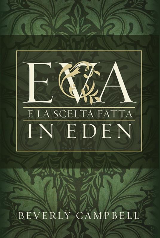 Eva e la Scelta Fatta in Eden - Beverly,Campbell - ebook