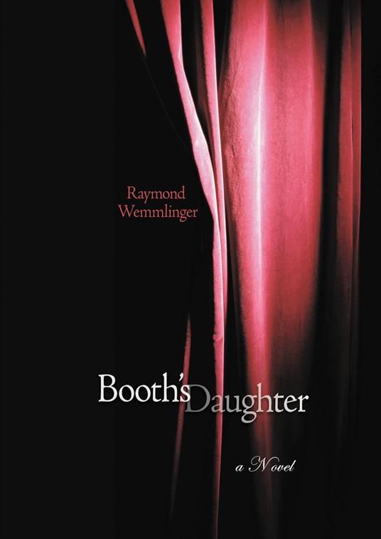 Booth's Daughter - Raymond Wemmlinger - ebook