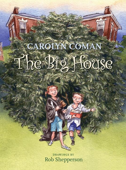 The Big House - Carolyn Coman,Rob Shepperson - ebook