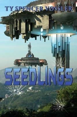 Seedlings - Ty Spencer Vossler - cover
