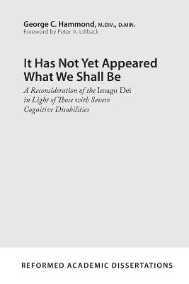 It Has Not Yet Appeared What We Shall Be - George C. Hammond - cover