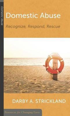 Domestic Abuse: Recognize, Respond, Rescue - Darby Strickland - cover