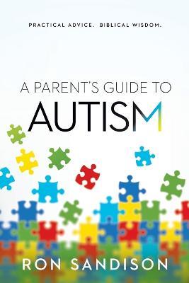 Parent's Guide To Autism, A - Ron Sandison - cover