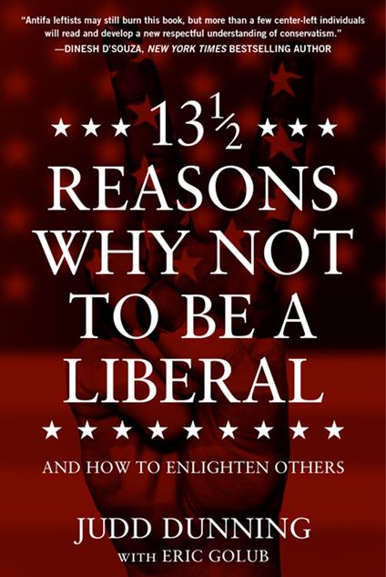 13 1/2 Reasons Why NOT To Be A Liberal