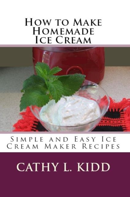 How to Make Homemade Ice Cream