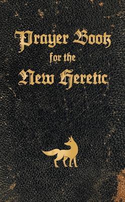 Prayer Book for the New Heretic - Colin Pope - cover