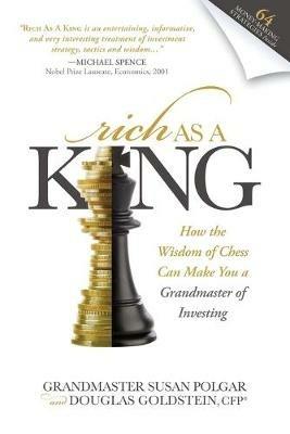 Rich As A King: How the Wisdom of Chess Can Make You a Grandmaster of Investing - Susan Polgar,Douglas Goldstein - cover