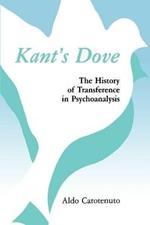 Kant's Dove: The History of Transference in Psychoanalysis