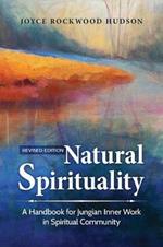 Natural Spirituality: A Handbook for Jungian Inner Work in Spiritual Community