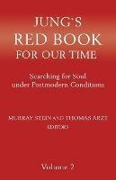 Jung`s Red Book For Our Time: Searching for Soul under Postmodern Conditions Volume 2