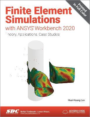 Finite Element Simulations with ANSYS Workbench 2020 - Huei-Huang Lee - cover