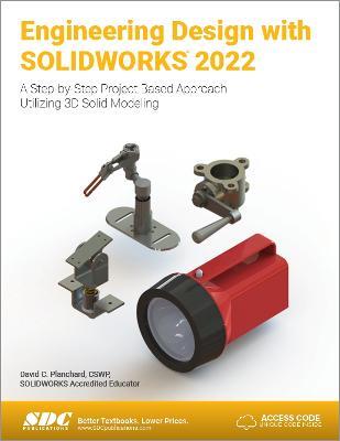 Engineering Design with SOLIDWORKS 2022: A Step-by-Step Project Based Approach Utilizing 3D Solid Modeling - David C. Planchard - cover