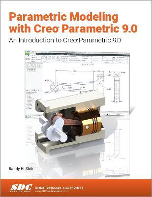 Parametric Modeling with Creo Parametric 9.0: An Introduction to Creo Parametric 9.0 - Randy H. Shih - cover