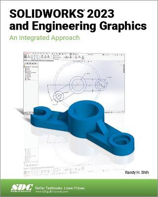 SOLIDWORKS 2023 and Engineering Graphics: An Integrated Approach - Randy H. Shih - cover