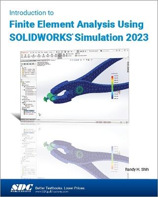 Introduction to Finite Element Analysis Using SOLIDWORKS Simulation 2023 - Randy H. Shih - cover