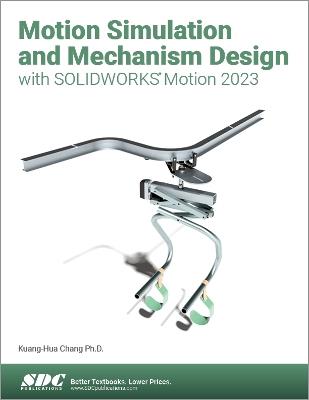 Motion Simulation and Mechanism Design with SOLIDWORKS Motion 2023 - Kuang-Hua Chang - cover