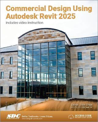 Commercial Design Using Autodesk Revit 2025 - Daniel John Stine - cover