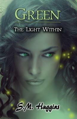 Green: The Light Within Book 2 - S M Huggins - cover