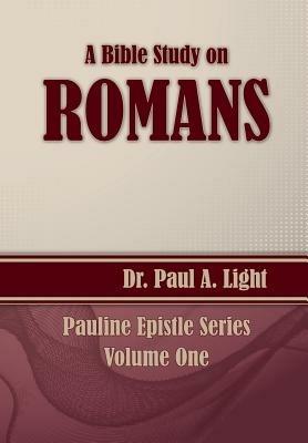 A Bible Study on Romans - Paul a Light - cover