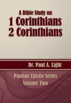 A Bible Study on 1 and 2 Corinthians - Paul a Light - cover