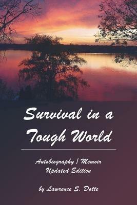 Survival in a Tough World: Updated Edition - Lawrence S Dotte - cover